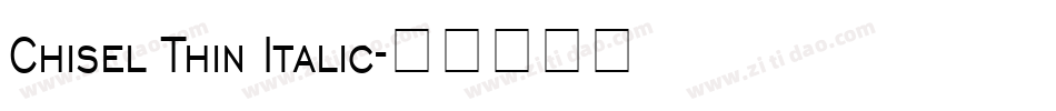 Chisel Thin Italic字体转换